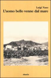 L'uomo bello venne dal mare