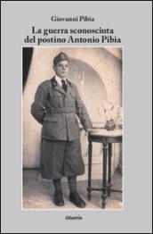 La guerra sconosciuta del postino Antonio Pibia