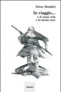 In viaggio... e il cuore vola e la mente tace