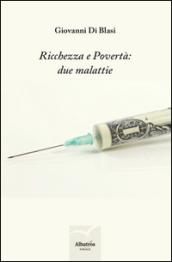 Ricchezza e povertà: due malattie