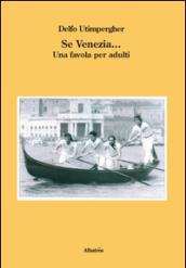 Se Venezia... Una favola per adulti