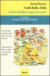 I trolls Rolle e Rello e il furto del libro magico di cucina. Ediz. italiana, inglese e svedese