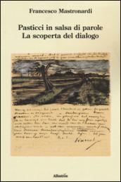 Pasticci in salsa di parole. La scoperta del dialogo