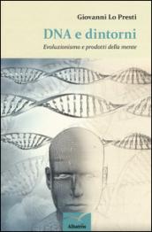 DNA e dintorni. Evoluzionismo e prodotti della mente