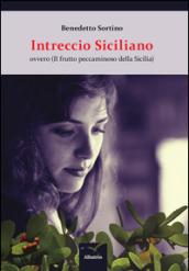 Intreccio siciliano ovvero (Il frutto peccaminoso della Sicilia)