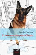 Al mio cane non piace Chopin