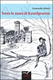 Sotto le mura di Kastélpracém