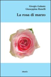 La rosa di marzo