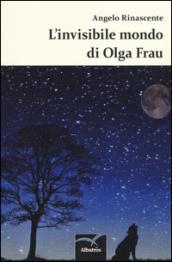 L'invisibile mondo di Olga Frau