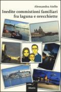 Inedite commistioni familiari fra laguna e orecchiette