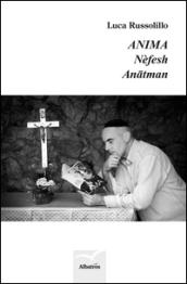 Anima. Nèfesh. Anatman