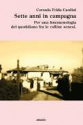 Sette anni in campagna. Per una fenomenologia del quotidiano fra le colline senesi