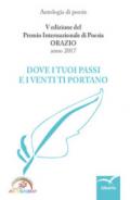 Dove i tuoi passi e i venti ti portano. Premio internazionale di poesia Orazio. 5ª edizione