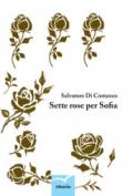 Sette rose per Sofia