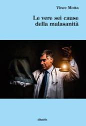 Le vere sei cause della malasanità