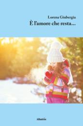 È l'amore che resta...