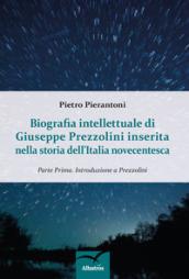 Biografia intellettuale di Giuseppe Prezzolini inserita nella storia dell'italia novecentesca: 1