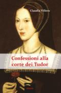 Confessioni alla corte dei Tudor