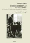 Dossier Stepinac. Alojzije Stepinac (1898-1960). Un arcivescovo tra ustase, cetnici, nazisti, fascisti e comunisti