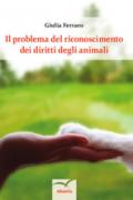 Il problema del riconoscimento dei diritti degli animali