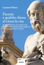 Facezie e qualche chiosa al vivere la vita