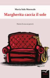 Margherita caccia il sole. Diario di una sui generis