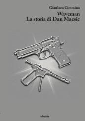 Waveman. La storia di Dan Macsic