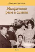 Mangiavamo pane e cinema