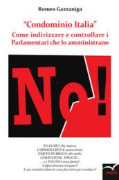 «Condominio Italia». Come indirizzare e controllare i Parlamentari che lo amministrano