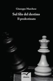 Sul filo del destino. Il predestinato