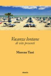 Vacanze lontane di vite presenti