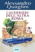 I guerrieri dell'altra Roma