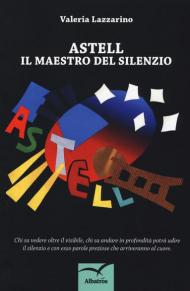 Astell. Il maestro del silenzio