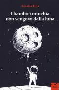 I bambini minchia non vengono dalla luna