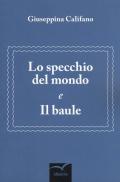 Lo specchio del mondo e Il baule