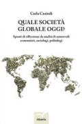 Quale società globale oggi? Spunti di riflessione da analisi autorevoli, economisti, sociologi, politologi