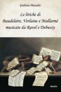 Le liriche di Baudelaire, Verlaine e Mallarmé musicate da Ravel e Debussy