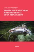 Storia di un bancario mai nato per via di un pescegatto