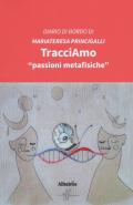 TracciAmo «passioni metafisiche»