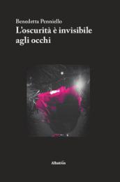 L'oscurità è invisibile agli occhi