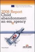 Report 2008. Child abandonment. An emergency