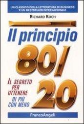 Il principio 80/20. Il segreto per ottenere di più con meno