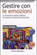 Gestire con le emozioni. La dimensione emotivo-affettiva nei processi di gestione del personale