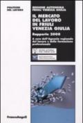 Il mercato del lavoro in Friuli Venezia Giulia. Rapporto 2008