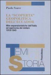 La «scoperta» geopolitica dell'Ecuador. Mire espansionistiche dell'Italia ed egemonia del dollaro 1919-1945