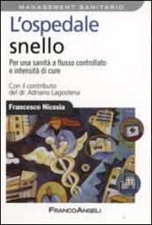 L'ospedale snello. Per una sanità a flusso controllato e intensità di cure