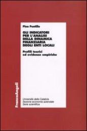 Gli indicatori per l'analisi della dinamica finanziaria degli enti locali. Profili teorici ed evidenze empiriche