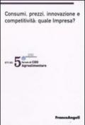 Quinto forum di CDO agrolimentare 2008. Consumi, prezzi, innovazione e competitività: quale impresa? (Milano Marittima, 18-19 gennaio 2008)