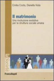 Il matrimonio. Una rivoluzione evolutiva per la struttura sociale umana