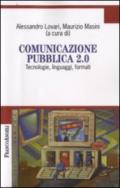 Comunicazione pubblica 2.0. Tecnologie, linguaggi, formati